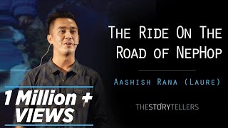 The Storytellers The Ride On The Road of NepHop  Mr Aashish Rana  Laure [upl. by Winfred]