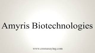 How to Pronounce Amyris Biotechnologies [upl. by Ecnahoy]