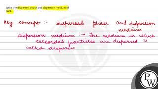 Write the dispersed phase and dispersion medium of dust [upl. by Ettesil]