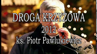 DROGA KRZYŻOWA ks Piotr Pawlukiewicza [upl. by Lockhart411]