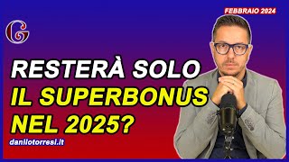 Dopo la SCADENZA dei BONUS EDILIZI 2024 rimarrà solo il Superbonus [upl. by Ivzt]