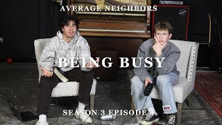 quotBEING BUSYquot  Average Neighbors  Season 3 Episode 4 [upl. by Eleahcim]