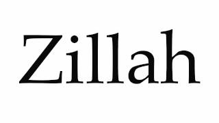 How to Pronounce Zillah [upl. by Kohsa29]