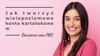 Jak tworzyć wielopoziomowe konta kartotekowe w Rewizorze nexo PRO [upl. by Adaurd]