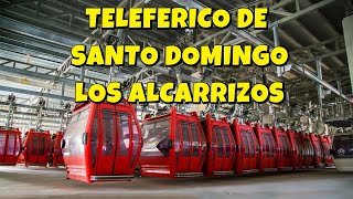 TELEFÉRICO SANTO DOMINGO LOS ALCARRIZOS [upl. by Adolfo]