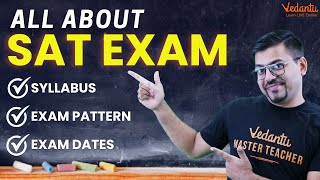 All About SAT Exam 2023  Exam Dates Admission Exam Pattern Syllabus  Harsh Sir VedantuMath [upl. by Harrington]