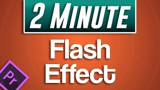 Flash Effect Tutorial  Premiere Pro CC 2019 [upl. by Daven]