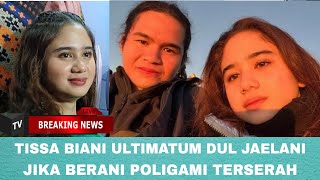 Tissa Biani Ultimatum Dul Jaelani Jika BeraniBeraninya Poligami Misalnya Mau Terserah [upl. by Durrace919]