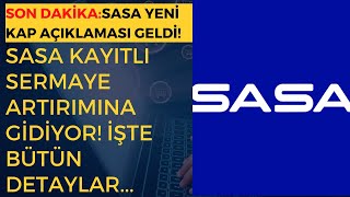 Son Dakika SASA KAYITLI SERMAYE ARTIRIMINA GİDİYOR Kayıtlı Sermaye Tavanı Artırımı Nedir sasa [upl. by Okimuk516]