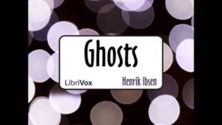 Ghosts by Henrik Ibsen FULL Audiobook [upl. by Hackett]