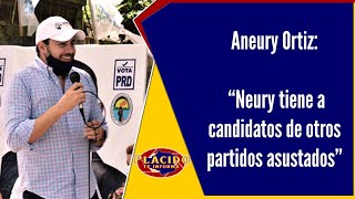 Alcalde Aneudy Ortiz “Neury tiene a los candidatos de otros partidos asustados” [upl. by Lotte]