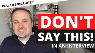 10 Things To Never Say In An Interview [upl. by Eihtak693]