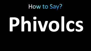 How to Pronounce Phivolcs [upl. by Dorcea]