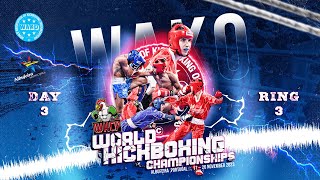 Ring 3 Day 3 WAKO World Championships 2023 [upl. by Ruperto433]