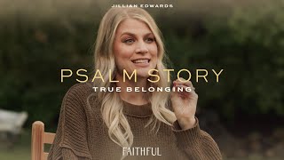 FAITHFUL  True Belonging Psalm Story Official Song Story [upl. by Keith452]