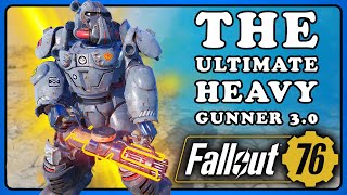 Fallout 76 Ultimate Heavy Gunner 30  Beginner to Expert  High DPS Tank The Best Build 2024 [upl. by Enylcaj]