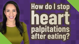 How do I stop heart palpitations after eating [upl. by Eirffej]