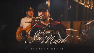 Sin Miedo  Edgardo Nuñez [upl. by Lief]