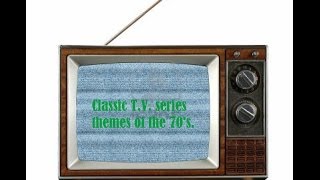 Classic TV themes of 70s [upl. by Madlin216]