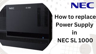 How to replace Power supply in SYNTEL NEC SL1000 [upl. by Tirza770]