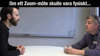 Om ett Zoommöte skulle vara fysiskt [upl. by Anina]