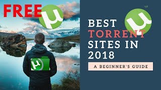 Top Five Best Torrent Sites in 2018 [upl. by Tryck527]