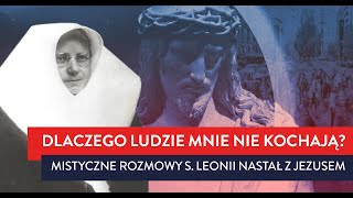 quotDlaczego Mnie ludzie nie kochająquot Mistyczne rozmowy s Leonii Nastał z Jezusem  Podcast [upl. by Tichon139]