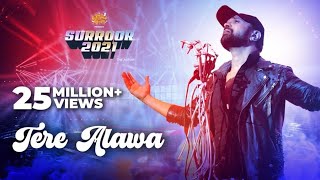 Tere Alawa Official Video  Surroor 2021 The Album  Himesh Reshammiya [upl. by Akinuahs569]