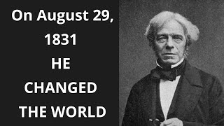 August 29 1831  The Day Michael Faraday Changed the World [upl. by Christianson]