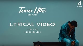 TERE UTTE  RISH x MOIT  LYRICAL VIDEO  2018 [upl. by Neeham]