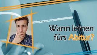 quotWann sollte ich anfangen fürs Abi zu lernenquot realistisch [upl. by Wyn]