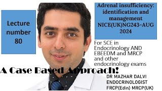 Adrenal insufficiency Identification and management NICE 2024Case based approach [upl. by Eltsirk]