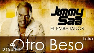 Jimmy Saa  Otro Beso Video Lyric  Salsa Romantica con Letra [upl. by Ettenim760]