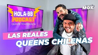 Hola BB Podcast  02 T05 quotLas Reales Queens Chilenasquot [upl. by Sitra253]