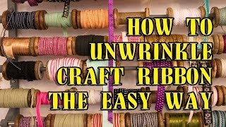 How To Unwrinkle Craft Ribbon The Easy Way [upl. by Hanavas953]