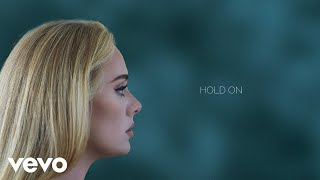 Adele  Hold On Official Lyric Video [upl. by Enoob]