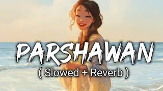 Parshawan   Slowed  Reverb   Harnoor  Lofi music  New Punjabi Song 2021 [upl. by Harifaz270]