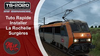 Tuto rapide  Comment installer La Rochelle Surgères sur Train Simulator [upl. by Vladimir]