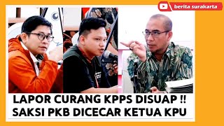 Tegang SAKSI PKB Dicecar KETUA KPU  Lapor Kecurangan KPPS Disuap  REKAPITULASI Suara Prov SULTENG [upl. by Peery]