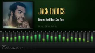 Jack Radics  Heaven Must Have Sent You Nanny Goat Riddim HD [upl. by Neelrihs107]