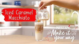 Instant Iced Caramel Macchiato MakeItYourWay with NESCAFÉ [upl. by Melanie]