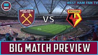 West Ham Vs Watford Big Match Preview [upl. by Caasi]