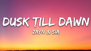 ZAYN amp Sia  Dusk Till Dawn Lyrics 2 hour lyrics [upl. by Arelc941]