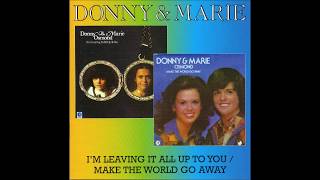 Donny amp Marie Osmond  1974  Im Leaving It All Up To You  Remastered Version [upl. by Louth]