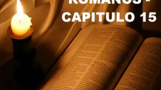 ROMANOS CAPITULO 15 [upl. by Anoyek34]