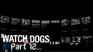 WATCH DOGS™ Gameplay  Part 12 [upl. by Rock]