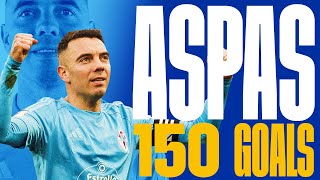 ¡Los 150 GOLES de IAGO ASPAS ⚽💙 [upl. by Caldeira763]