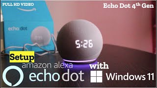 Alexa Echo Dot 4th Gen setup with Windows 11 [upl. by Adelric385]