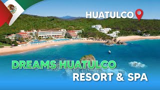 DREAMS HUATULCO RESORT amp SPA  Pacífico Mexicano 🇲🇽 [upl. by Ede441]