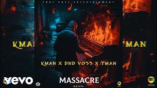 Kman x Dnd Voss x Tman  Massacre Official Audio [upl. by Otsirave]